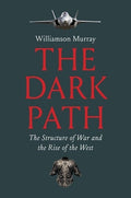 The Dark Path: The Structure of War and the Rise of the West