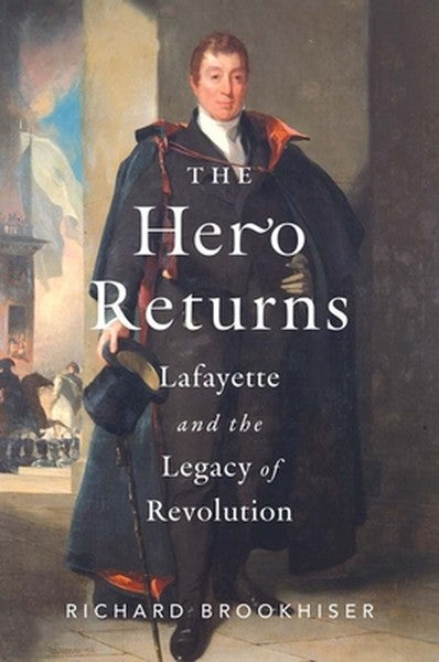 The Hero Returns: Lafayette and the Legacy of Revolution