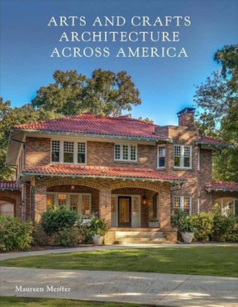 Arts and Crafts Architecture Across America