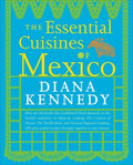 The Essential Cuisines of Mexico: A Cookbook
