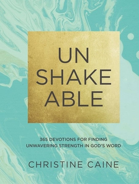Unshakeable: 365 Devotions for Finding Unwavering Strength in God's Word (a 365-Day Devotional)