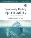 Emotionally Healthy Spirituality Expanded Edition Workbook Plus Streaming Video: Discipleship That Deeply Changes Your R