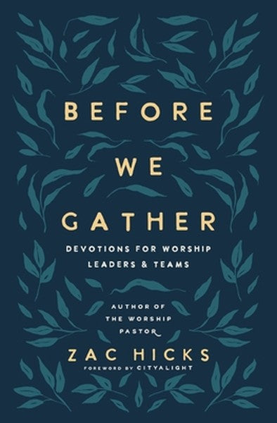 Before We Gather: Devotions for Worship Leaders and Teams