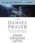 The Daniel Prayer Bible Study Guide Plus Streaming Video, Updated Edition: Prayer That Moves Heaven and Changes Nations