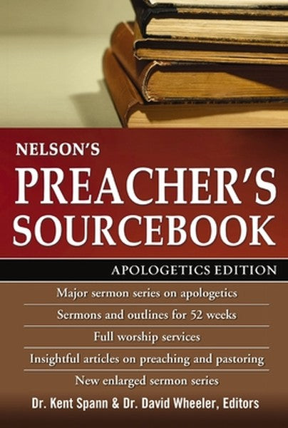 The Nelson's Preacher's Sourcebook: Apologetics Edition