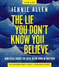 The Lie You Don't Know You Believe Bible Study Guide Plus Streaming Video: How Jesus Fought the Devil in the Book of Mat