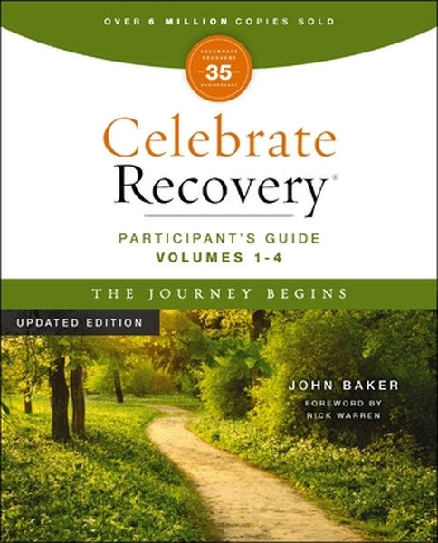 Celebrate Recovery Volumes 1-4 Participant's Guide Updated Edition, the Journey Begins: A Program for Implementing a Chr