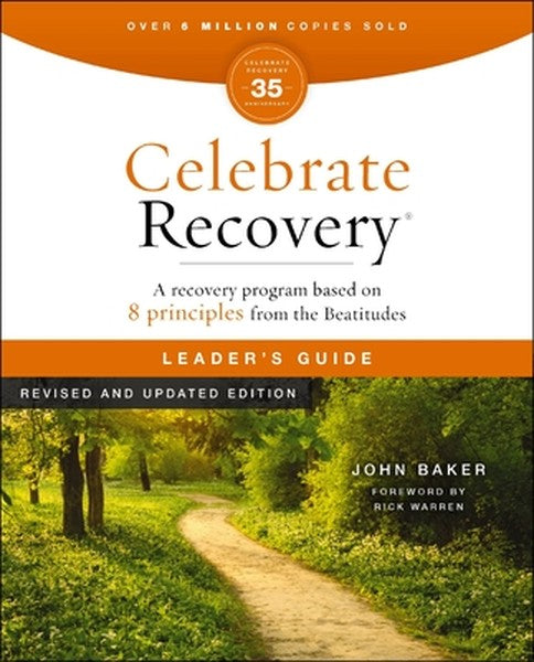 Celebrate Recovery Leader's Guide, Revised and Updated: A Program for Implementing a Christ-Centered Recovery Ministry i