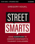 Street Smarts Study Guide Plus Streaming Video: Using Questions to Answer Christianity's Toughest Challenges