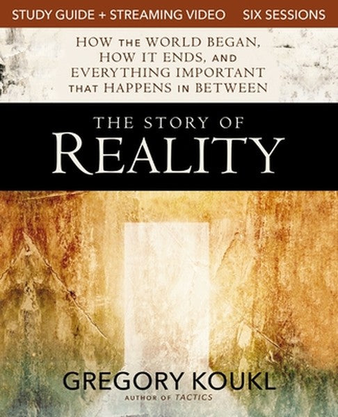 The Story of Reality Study Guide Plus Streaming Video: How the World Began, How It Ends, and Everything Important That H