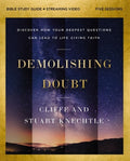 Demolishing Doubt Bible Study Guide Plus Streaming Video: Discover How Your Deepest Questions Can Lead to Life-Giving Fa
