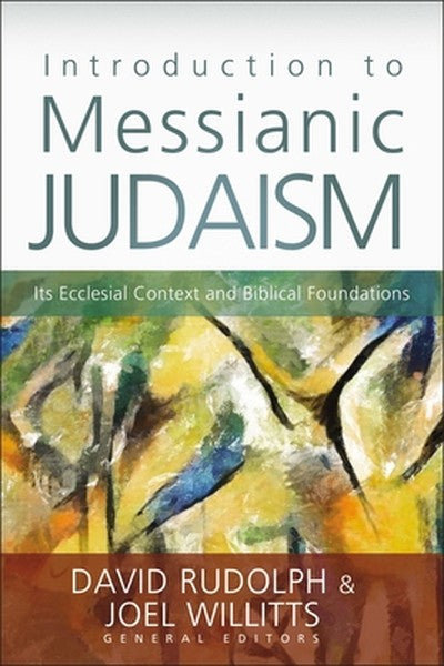 The Introduction to Messianic Judaism: Its Ecclesial Context and Biblical Foundations