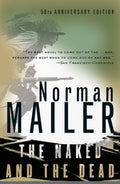 The Naked and the Dead: 50th Anniversary Edition, with a New Introduction by the Author