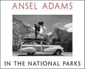 Ansel Adams in the National Parks: Photographs from America's Wild Places