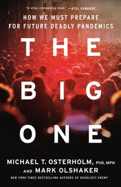 The Big One: How We Must Prepare for Future Deadly Pandemics