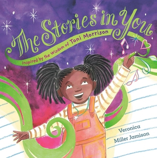 The Stories in You: Inspired by the Wisdom of Toni Morrison