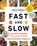 Milk Street Fast and Slow: Instant Pot Cooking at the Speed You Need
