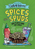 Andy Warner's Oddball Histories: Spices and Spuds: How Plants Made Our World