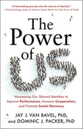 The Power of Us: Harnessing Our Shared Identities to Improve Performance, Increase Cooperation, and Promote Social Harmo