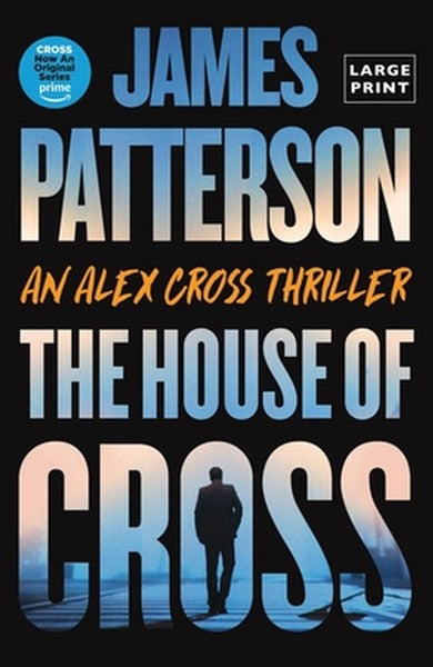 The House of Cross: An Alex Cross Thriller