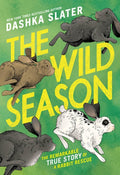 The Wild Season: The Remarkable True Story of a Rabbit Rescue