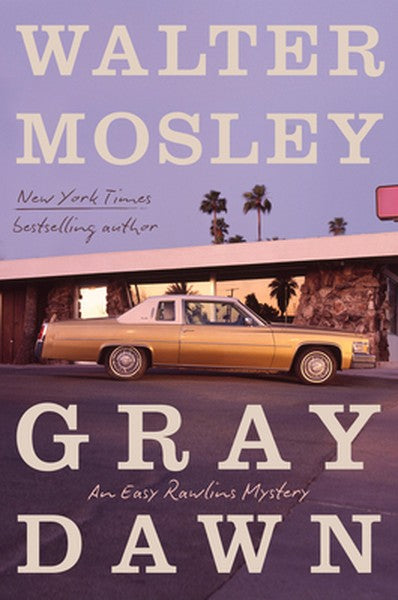 Gray Dawn: An Easy Rawlins Mystery