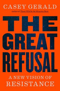 The Great Refusal: A New Vision of Resistance