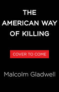 The American Way of Killing: The Invention of an Epidemic