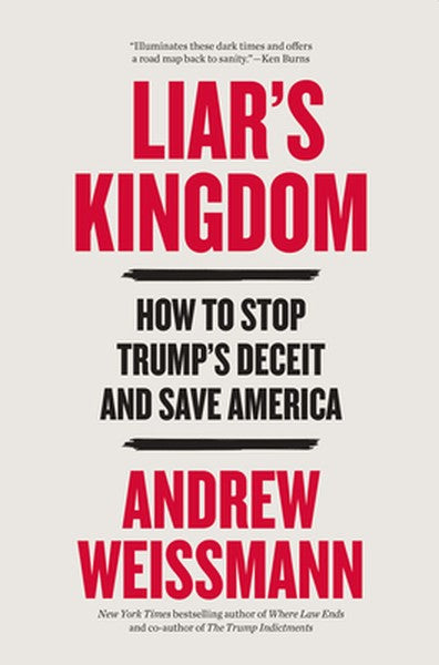 Liar's Kingdom: How to Stop Trump's Deceit and Save America