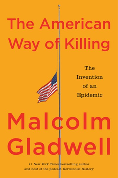 The American Way of Killing: The Invention of an Epidemic