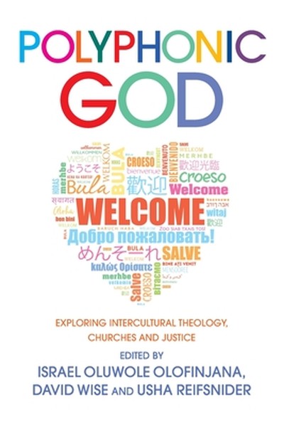 Polyphonic God: Exploring Intercultural Theology, Churches and Justice
