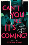 Can't You See It's Coming?: A Horror Anthology