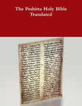 The Peshitta Holy Bible Translated