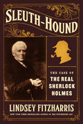 Sleuth-Hound: The Case of the Real Sherlock Holmes