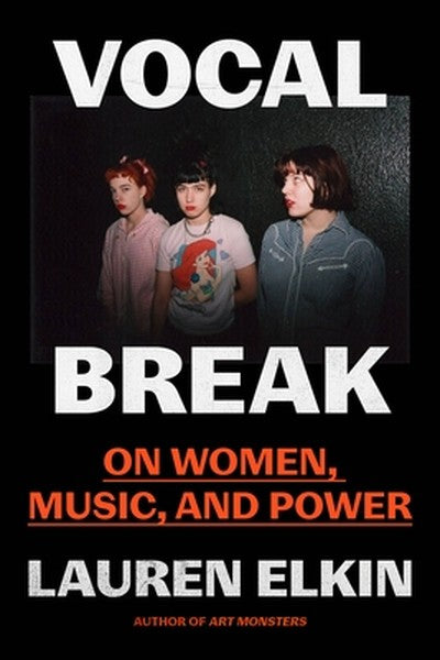 Vocal Break: On Women, Music, and Power
