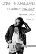 Tonight in Jungleland: The Making of Born to Run