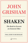 Shaken: The Rush to Execute an Innocent Man