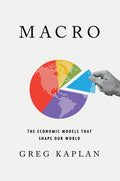 Macro: The Economic Models That Shape Our World