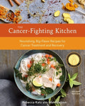 The Cancer-Fighting Kitchen, Second Edition: Nourishing, Big-Flavor Recipes for Cancer Treatment and Recovery [A Cookboo