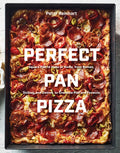 Perfect Pan Pizza: Square Pies to Make at Home, from Roman, Sicilian, and Detroit, to Grandma Pies and Focaccia [A Cookb