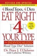 Eat Right 4 Your Type (Revised and Updated): The Individualized Blood Type Dietâ(r) Solution
