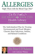 Allergies: Fight them with the Blood Type Diet: The Individualized Plan for Treating Environmental and Food Allergies, C