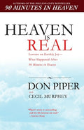Heaven Is Real: Lessons on Earthly Joy--What Happened After 90 Minutes in Heaven