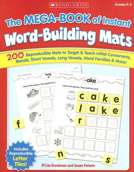 The the Mega-Book of Instant Word-Building Mats: 200 Reproducible Mats to Target & Teach Initial Consonants, Blends, Sho