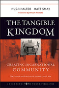 The Tangible Kingdom: Creating Incarnational Community