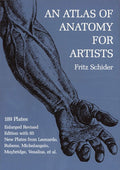 An Atlas of Anatomy for Artists: 189 Plates: Enlarged Revised Edition with 85 New Plates from Leonardo, Rubens, Michelan