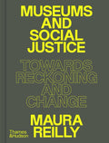 Museums and Social Justice: Towards Reckoning and Change