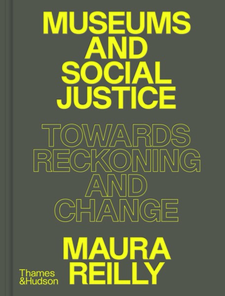 Museums and Social Justice: Towards Reckoning and Change