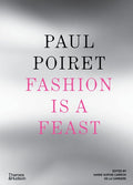 Paul Poiret: Fashion Is a Feast