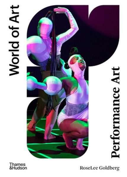 Performance Art: From Futurism to the Present